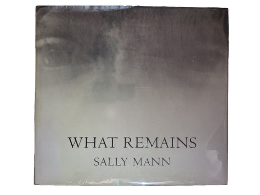WHAT REMAINS  Sally Mann