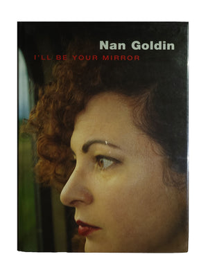 I'll Be Your Mirror Nan Goldin