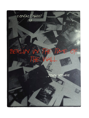 Contact Sheet 129：Berlin in the Time of the Wall, John Gossage