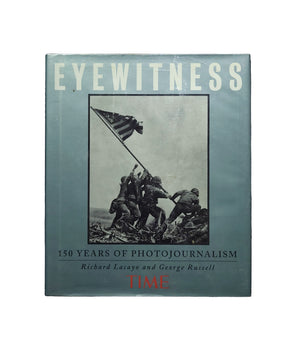 Eyewitness 150 Years Of Photojournalism