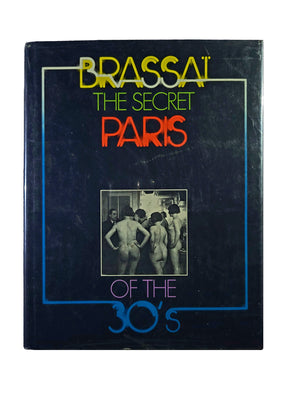 Brassai THE SECRET PARIS OF THE 30's