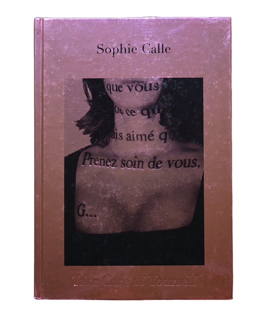 Sophie Calle: Take Care of Yourself