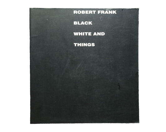 Black White And Things- Robert Frank