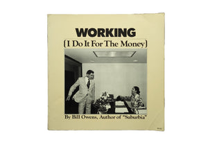 Working : I Do it for the Money / Bill Owens